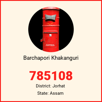 Barchapori Khakanguri pin code, district Jorhat in Assam