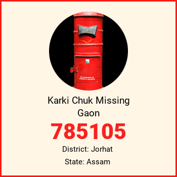 Karki Chuk Missing Gaon pin code, district Jorhat in Assam