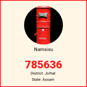 Namsisu pin code, district Jorhat in Assam