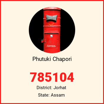 Phutuki Chapori pin code, district Jorhat in Assam