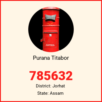 Purana Titabor pin code, district Jorhat in Assam