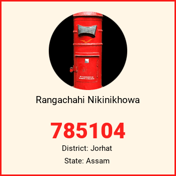 Rangachahi Nikinikhowa pin code, district Jorhat in Assam