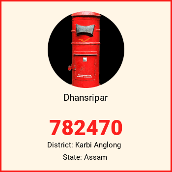 Dhansripar pin code, district Karbi Anglong in Assam