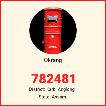 Okrang pin code, district Karbi Anglong in Assam