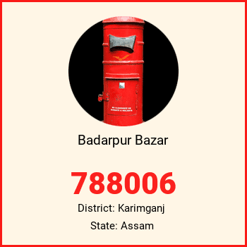 Badarpur Bazar pin code, district Karimganj in Assam