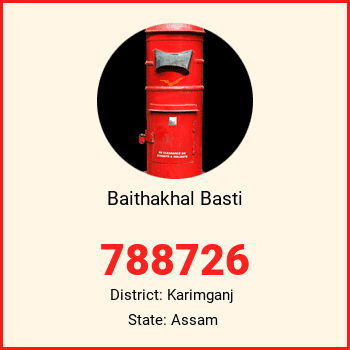 Baithakhal Basti pin code, district Karimganj in Assam