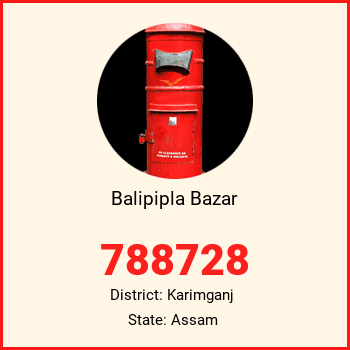 Balipipla Bazar pin code, district Karimganj in Assam