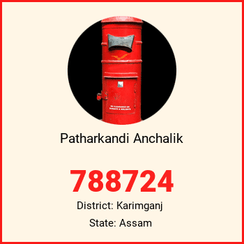 Patharkandi Anchalik pin code, district Karimganj in Assam