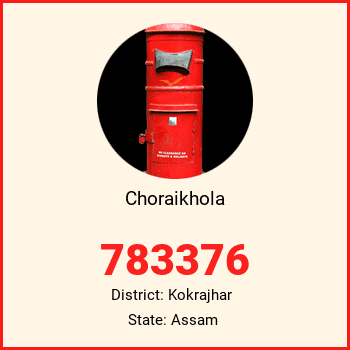 Choraikhola pin code, district Kokrajhar in Assam