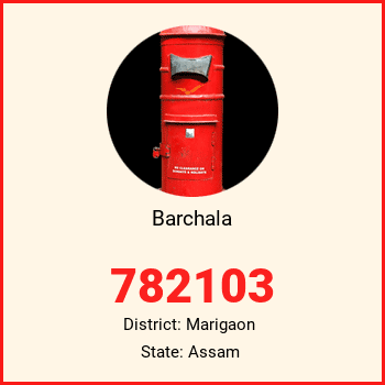 Barchala pin code, district Marigaon in Assam