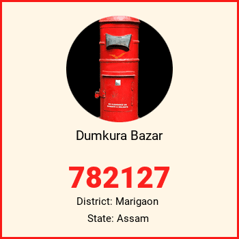 Dumkura Bazar pin code, district Marigaon in Assam