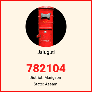 Jaluguti pin code, district Marigaon in Assam