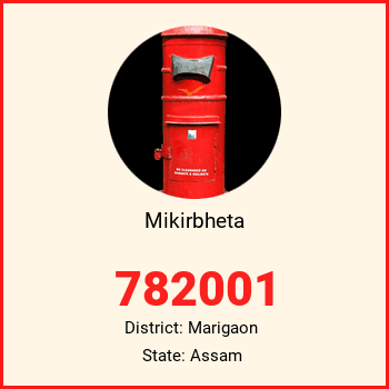 Mikirbheta pin code, district Marigaon in Assam