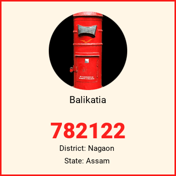 Balikatia pin code, district Nagaon in Assam