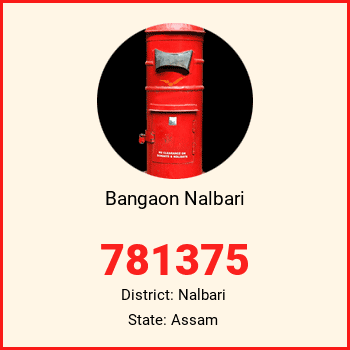 Bangaon Nalbari pin code, district Nalbari in Assam