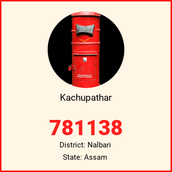 Kachupathar pin code, district Nalbari in Assam