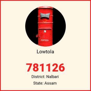 Lowtola pin code, district Nalbari in Assam