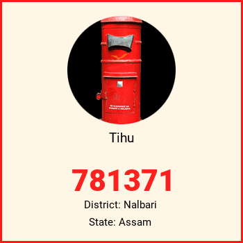 Tihu pin code, district Nalbari in Assam