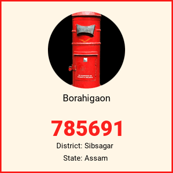 Borahigaon pin code, district Sibsagar in Assam