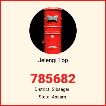 Jelengi Top pin code, district Sibsagar in Assam