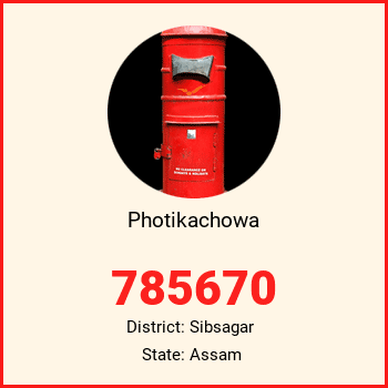 Photikachowa pin code, district Sibsagar in Assam