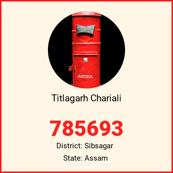 Titlagarh Chariali pin code, district Sibsagar in Assam