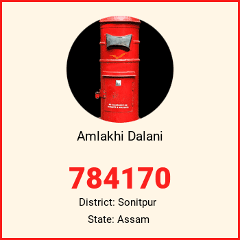 Amlakhi Dalani pin code, district Sonitpur in Assam