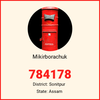 Mikirborachuk pin code, district Sonitpur in Assam