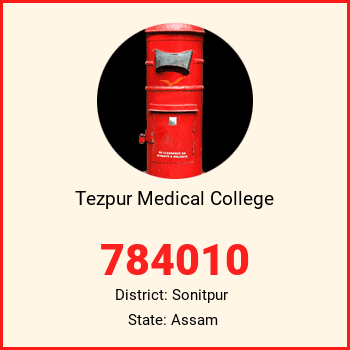 Tezpur Medical College pin code, district Sonitpur in Assam