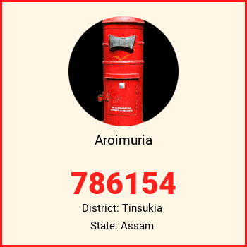 Aroimuria pin code, district Tinsukia in Assam