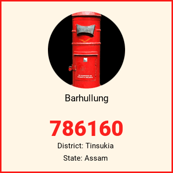 Barhullung pin code, district Tinsukia in Assam