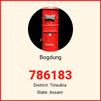 Bogdung pin code, district Tinsukia in Assam