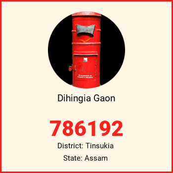 Dihingia Gaon pin code, district Tinsukia in Assam