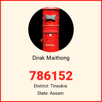Dirak Maithong pin code, district Tinsukia in Assam