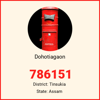 Dohotiagaon pin code, district Tinsukia in Assam