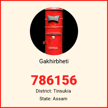 Gakhirbheti pin code, district Tinsukia in Assam