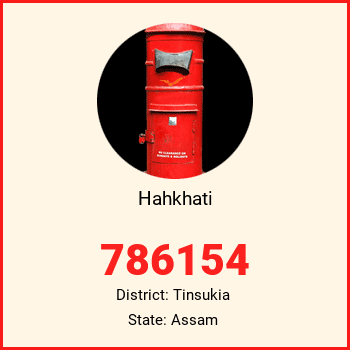 Hahkhati pin code, district Tinsukia in Assam