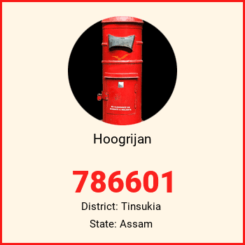 Hoogrijan pin code, district Tinsukia in Assam