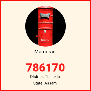 Mamorani pin code, district Tinsukia in Assam