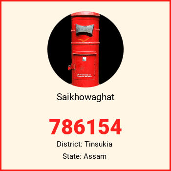 Saikhowaghat pin code, district Tinsukia in Assam