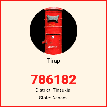 Tirap pin code, district Tinsukia in Assam