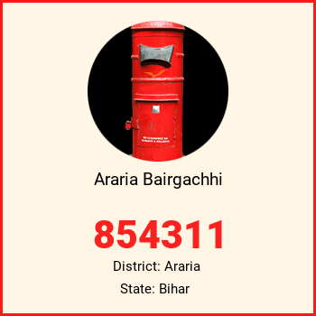 Araria Bairgachhi pin code, district Araria in Bihar
