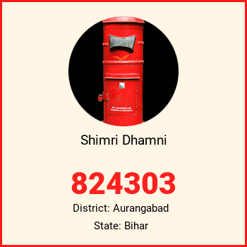 Shimri Dhamni pin code, district Aurangabad in Bihar