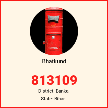 Bhatkund pin code, district Banka in Bihar