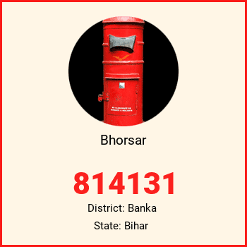 Bhorsar pin code, district Banka in Bihar