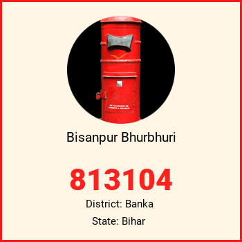 Bisanpur Bhurbhuri pin code, district Banka in Bihar