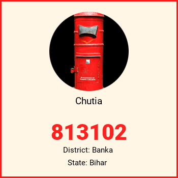 Chutia pin code, district Banka in Bihar