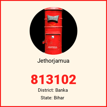 Jethorjamua pin code, district Banka in Bihar