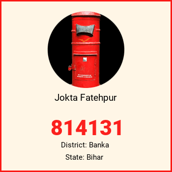 Jokta Fatehpur pin code, district Banka in Bihar
