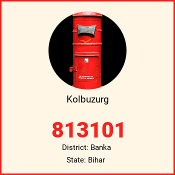 Kolbuzurg pin code, district Banka in Bihar